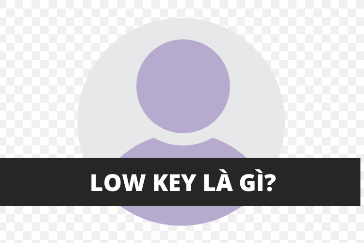 Định nghĩa về low key