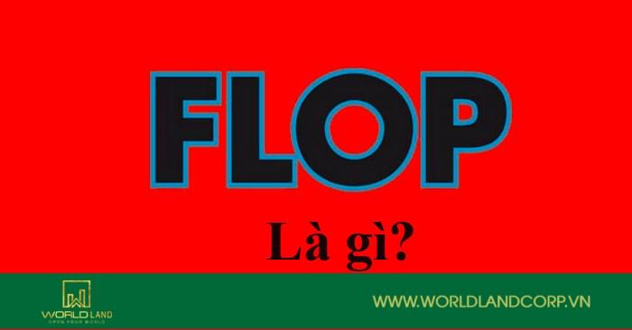Flop là gì?